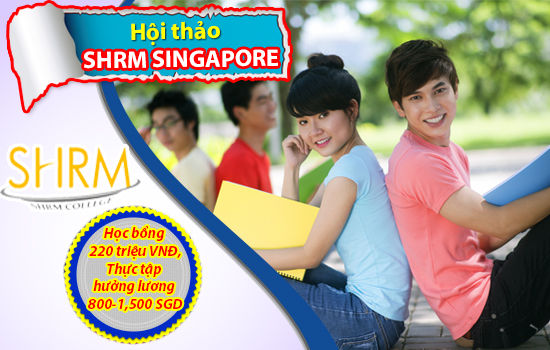 Học bổng du học và thực tập hưởng lương tại SHRM Singapore