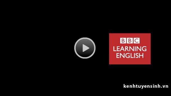 Tự học tiếng anh thông qua BBC learning English