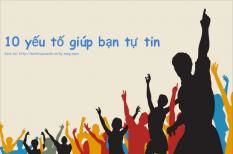 10 yếu tố giúp bạn tự tin trong công việc và cuộc sống