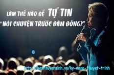 Làm sao để tự tin khi thuyết trình trước đám đông?