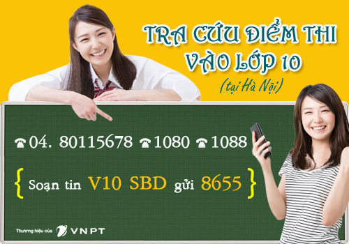 Hai tổng đài tra cứu nhanh và chuẩn xác điểm thi vào lớp 10 tại Hà Nội