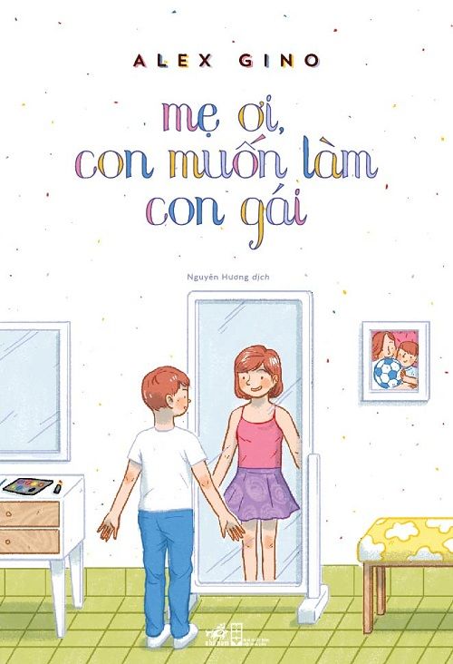 Mẹ ơi, con muốn làm con gái: Cuốn sách lay động triệu trái tim