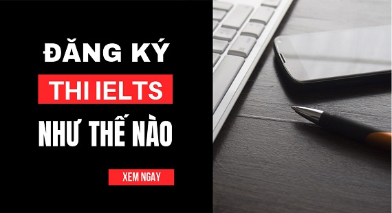 Những điều nhất định phải biết dành cho các bạn dự định thi IELTS
