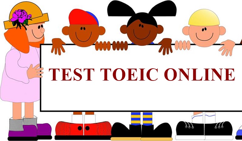 Gợi ý một số nơi cho bạn làm bài test TOEIC online 