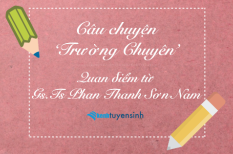 Câu chuyện "Trường Chuyên" - Quan điểm từ GS.TS Phan Thanh Sơn Nam
