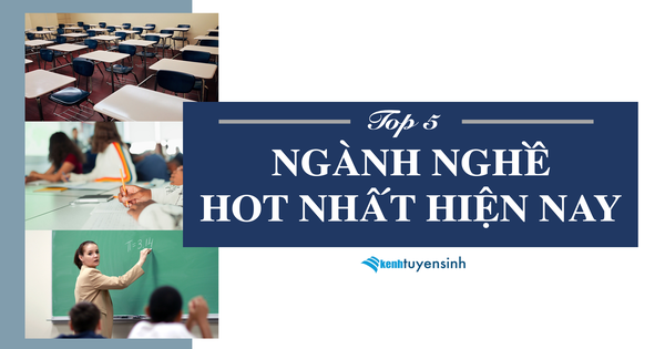 Hướng nghiệp 2020: Các ngành nghề HOT nhất hiện nay tại Việt Nam 