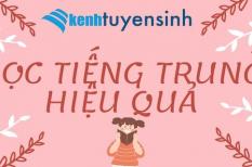 Các bước học Tiếng Trung hiệu quả nhất tại nhà cho người mới bắt đầu