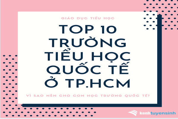 Trường tiểu học quốc tế nào tốt ở TPHCM?