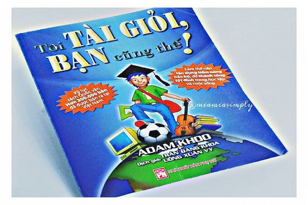 "Tôi Tài Giỏi, Bạn Cũng Thế!"- Cuốn sách giúp bạn tìm ra phương pháp học lý tưởng