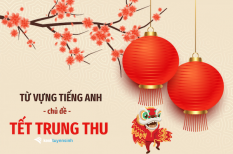 Tổng hợp từ vựng tiếng Anh về Tết Trung Thu ý nghĩa nhất