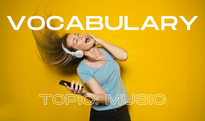 Từ vựng và thành ngữ tiếng Anh theo chủ đề âm nhạc  - Ảnh 1