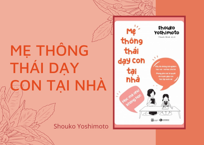 Có gì trong quyển sách “Mẹ thông thái dạy con tại nhà”?