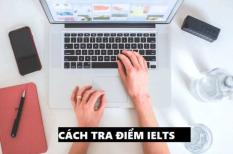 Cách xem kết quả thi IELTS trực tuyến tại IDP và British Council