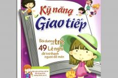 TOP 7 sách hay phát triển kỹ năng sống dành cho trẻ từ 4 đến 10 tuổi