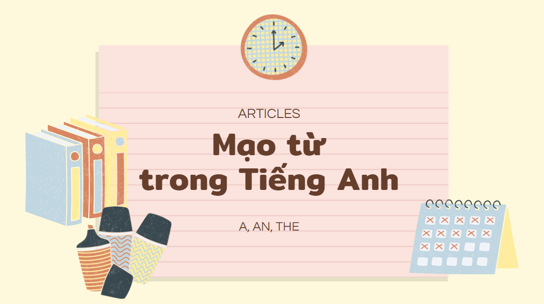 Ngữ pháp tiếng Anh: Mạo từ