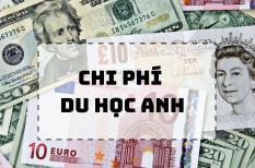 Du học Anh 2022 tốn bao nhiêu tiền?