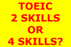 Lựa chọn thi TOEIC 2 kỹ năng hay 4 kỹ năng?