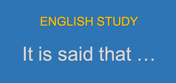 Ngữ pháp tiếng Anh: Mẫu câu It is said that, (He) is said to và (be) supposed to