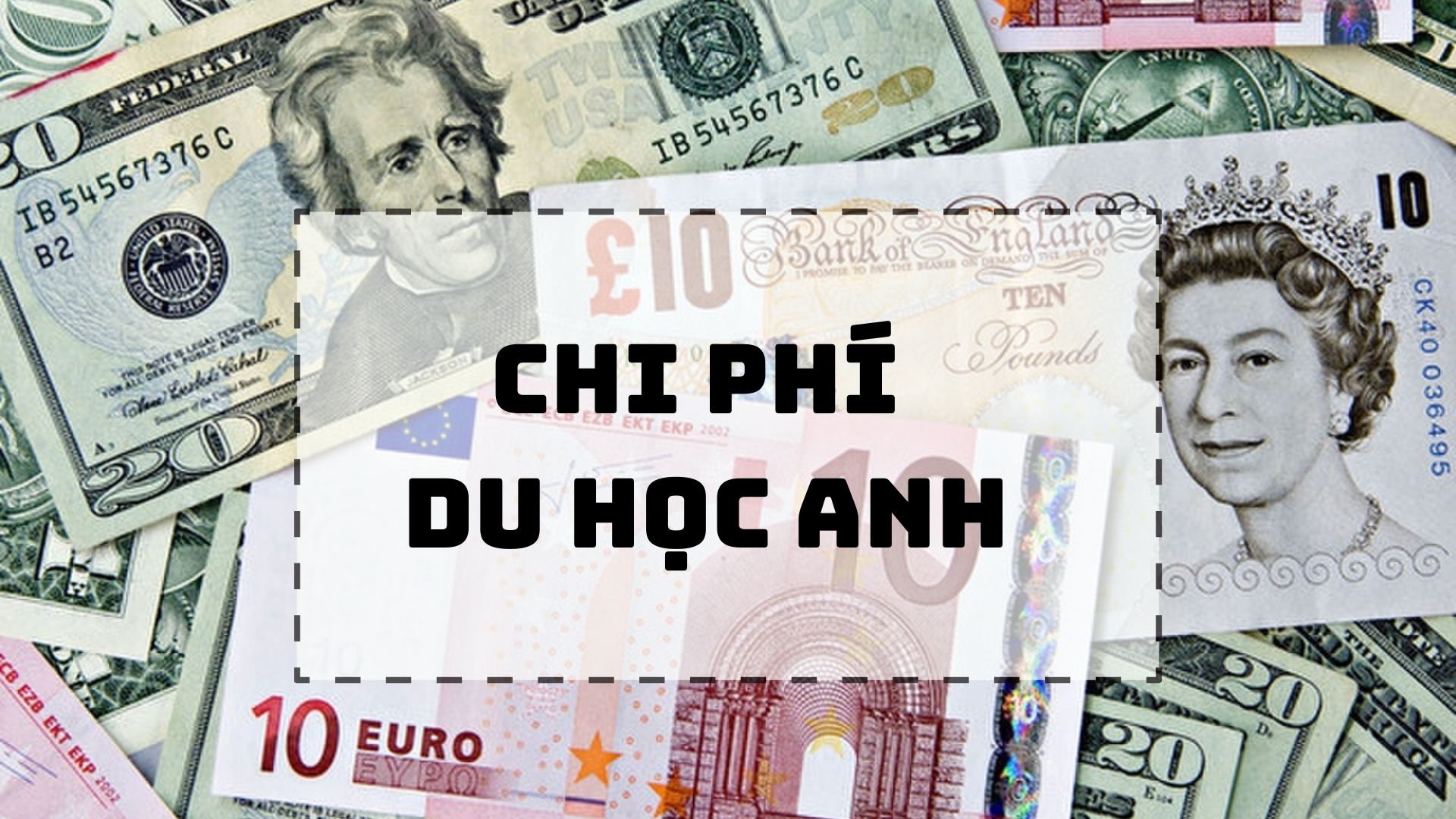 Du học Anh 2022 tốn bao nhiêu tiền?