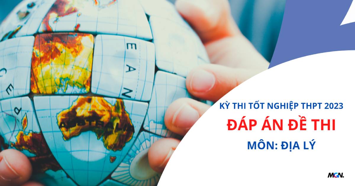 Đề và đáp án môn Địa lý thi tốt nghiệp THPT
