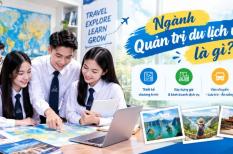 Học Quản trị Lữ hành là học những gì? Ra trường làm gì?